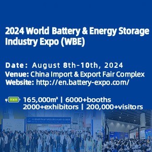 2024 World Battery & Energy Storage Industry Expo (WBE) And 2024 World Hydrogen Energy Industry Expo (WHE)