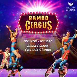 The Rambo Circus | Upcoming Events in Indore | Phoenix Citadel Indore