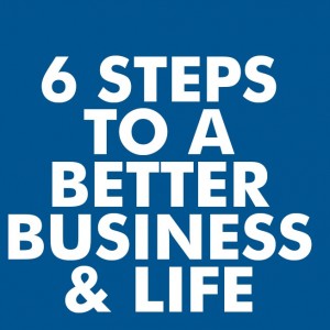 6 steps to a better business