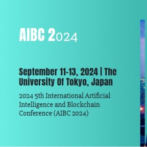 2024 5th International Artificial Intelligence and Blockchain Conference (AIBC 2024)