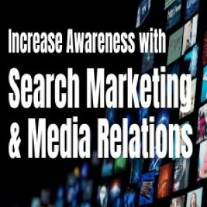 Workshop: Increase Awareness with Search Marketing and Media Relations