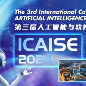 2024 3rd International Conference on Artificial Intelligence and Software Engineering (ICAISE 2024)