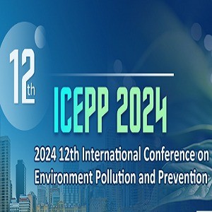 12th International Conference on Environment Pollution and Prevention (ICEPP 2024)