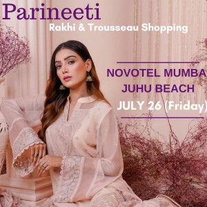 PARINEETI - Rakhi & Trousseau Shopping