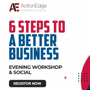 6 Steps to a Better Business: Evening Workshop & Social