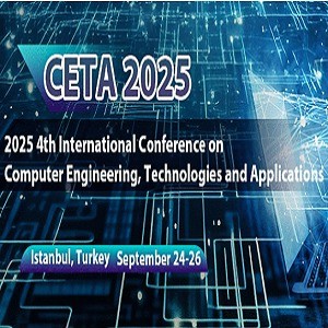 4th International Conference on Computer Engineering, Technologies and Applications (CETA 2025)