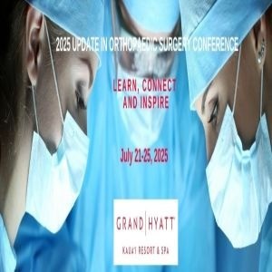 2025 Update in Orthopaedic Surgery Conference, July 21-25, Grand Hyatt Kauai Resort and Spa