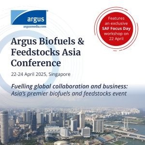 Argus Biofuels and Feedstocks Asia Conference 2025, Singapore