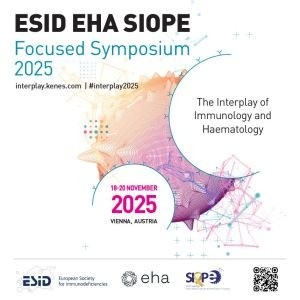 ESID-EHA-SIOPE Focused Symposium 2025