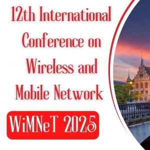 12th International Conference on Wireless and Mobile Network (WiMNeT 2025)