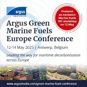 Argus Green Marine Fuels Europe Conference, 12-14 May 2025, Antwerp, Belgium
