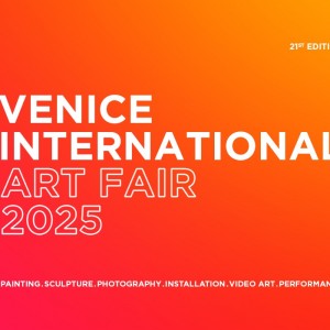 VENICE INTERNATIONAL ART FAIR 2025 – 21ST EDITION