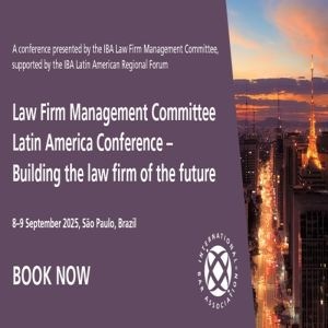 Law Firm Management Committee Latin America Conference - Building the law firm of the future