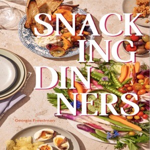 Cooking Demo and Book Signing: Snacking Dinners with Author Georgia Freedman