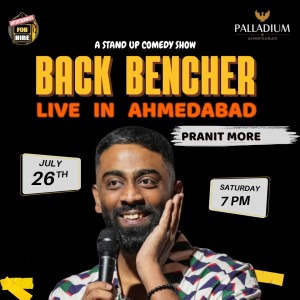 Back Bencher: Stand-Up by Pranit More | Palladium Ahmedabad