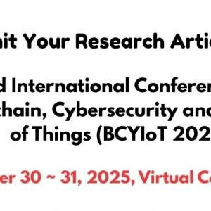 3rd International Conference on Blockchain, Cybersecurity and Internet of Things (BCYIoT 2025)