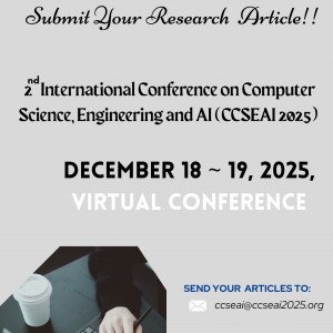 2nd International Conference on Computer Science, Engineering and AI (CCSEAI 2025)