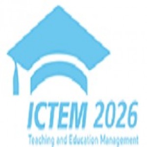 7th International Conference on Teaching and Education Management (ICTEM 2026)