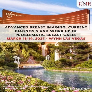 Advanced Breast Imaging: Current Diagnosis and Work Up of Problematic Breast Cases Conference