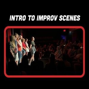 Intro to Improv Scenes (Mondays)