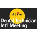 DENTAL TECHNICIAN INT’L MEETING - DTIM