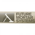 FUTURE MORTAR SYSTEMS