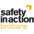 SAFETY IN ACTION - BRISBANE
