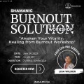 SHAMANIC BURNOUT SOLUTION WORKSHOP