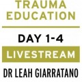 Treating PTSD + Complex Trauma with Dr Leah Giarratano 2-3 + 9-10 May 2024 Livestream - Saskatchewan