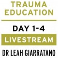 Treating PTSD + Complex Trauma with Dr Leah Giarratano 2-3 + 9-10 May 2024 Livestream - Manitoba CA
