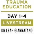 Treating PTSD + Complex Trauma with Dr Leah Giarratano 2-3 + 9-10 May 2024 Livestream - Florida US