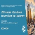 29th Annual International Private Client Tax Conference