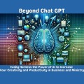 Beyond ChatGPT