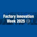 Factory Innovation Week 2025