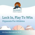 Lock In, Play To Win: Hypnosis for Athletes