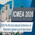9th International Conference on Materials Engineering and Applications (ICMEA 2026)