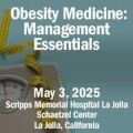 Obesity Medicine: Management Essentials CME Conference - La Jolla, California