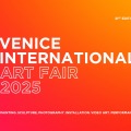 VENICE INTERNATIONAL ART FAIR 2025 – 21ST EDITION