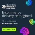 Leaders in Logistics: Last Mile 2025 | 8-9 October | Twickenham, London