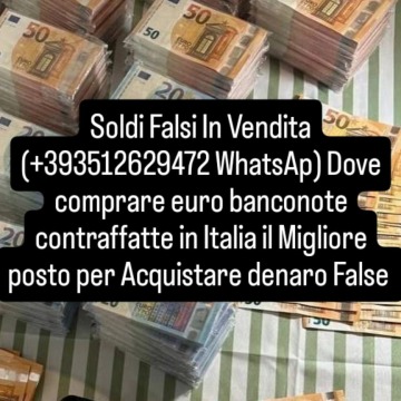 Acquista Euro (+393512629472 WhatsAp) banconote contraffatte in Italia Dove comprare denaro Soldi Falsi In Vendita 