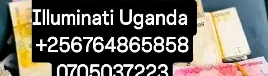 ILLUMINATI AGENT IN UGANDA +256764865858/070503722  ILLUMINATI AGENT IN UGANDA +256764865858/07050372