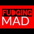 Fudging Mad